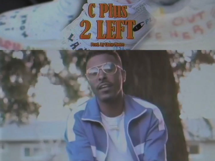 Video: C Plus - 2 Left (Directed by Fat$)