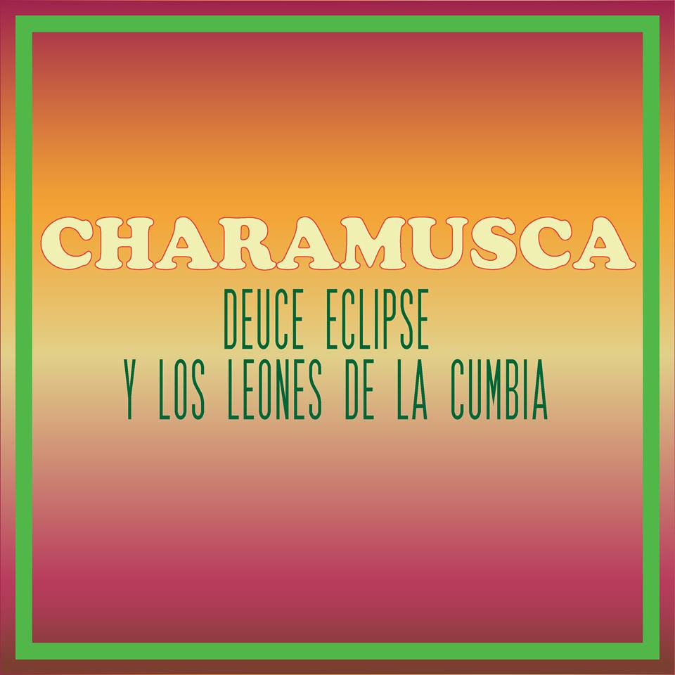 Video: "CHARAMUSCA" Deuce Eclipse y Los Leones de la Cumbia