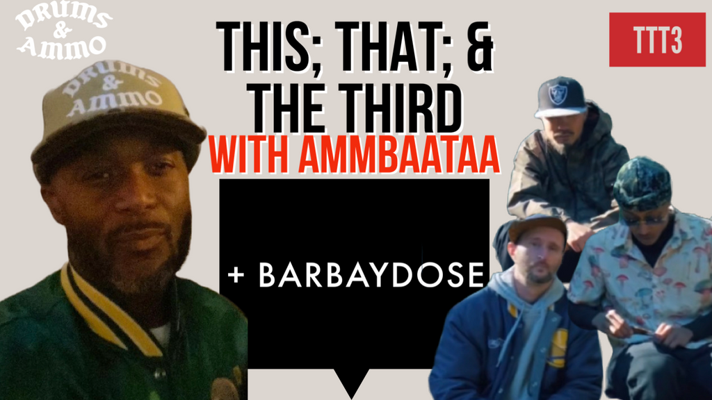 This; That; and the Third with Ammbaataa: Barbaydose