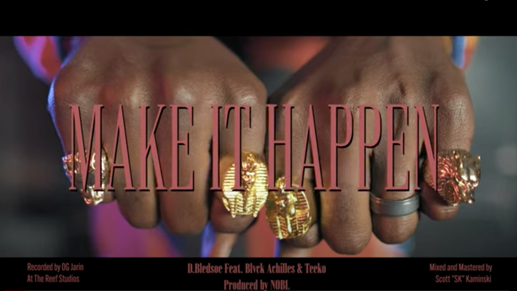 D.Bledsoe - "Make It Happen" featuring Blvck Achilles & Teeko produced by NOBL